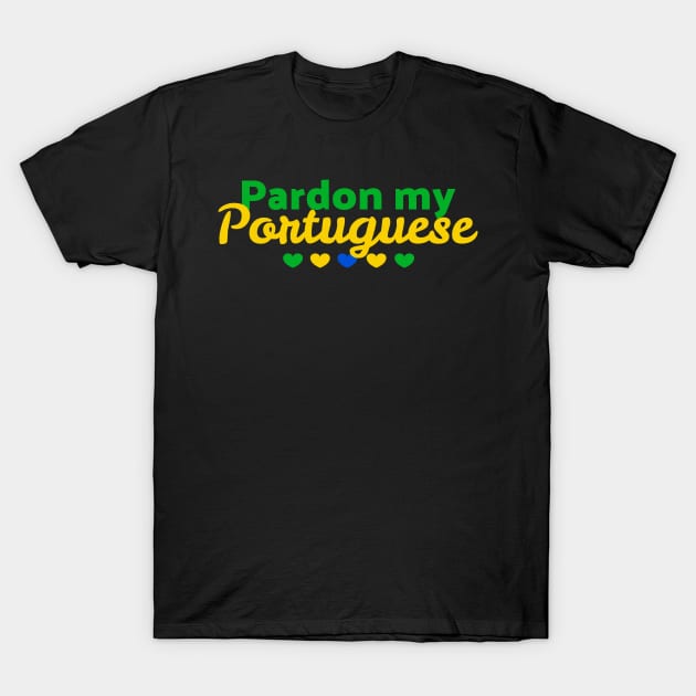 Pardon my Portuguese T-Shirt by UnderwaterSky